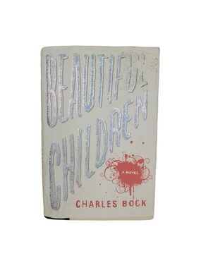 Beautiful Children by Charles Bock